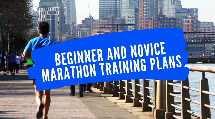 BEGINNER AND NOVICE MARATHON TRAINING PLANS