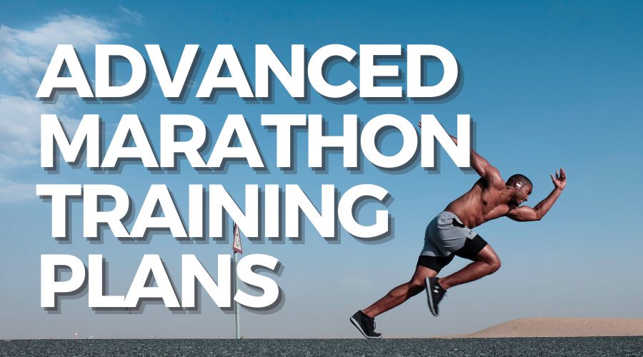 ADVANCED MARATHON TRAINING PLANS