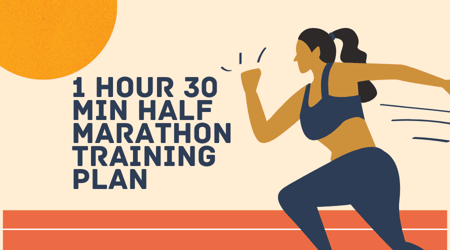 1 Hour 30 Min Half Marathon Training Plan